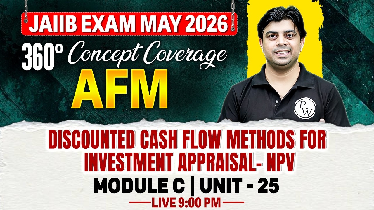 JAIIB AFM Module C | Discounted Cash Flow Methods for Investment Appraisal - NPV | by Akhilesh Sir