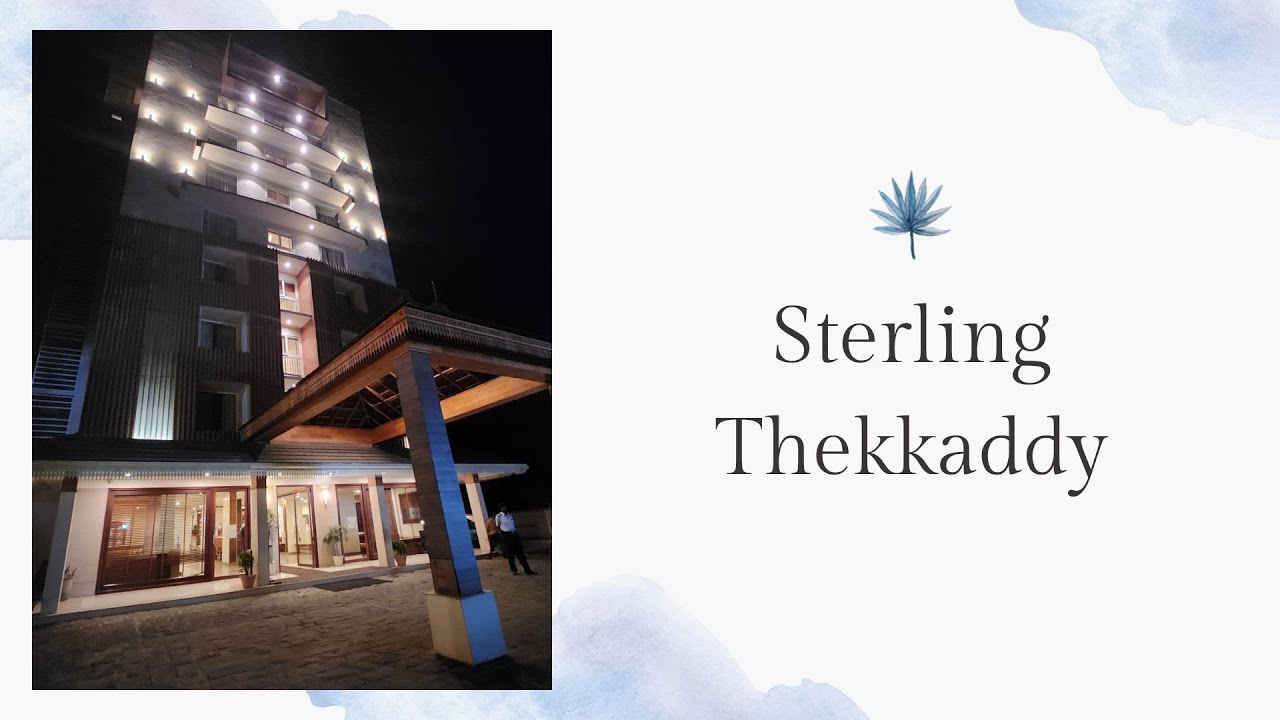 Sterling Thekkady| Sterling Thekkady Kumily Kerela |Best Hotels in Thekkady| Sterling Resorts