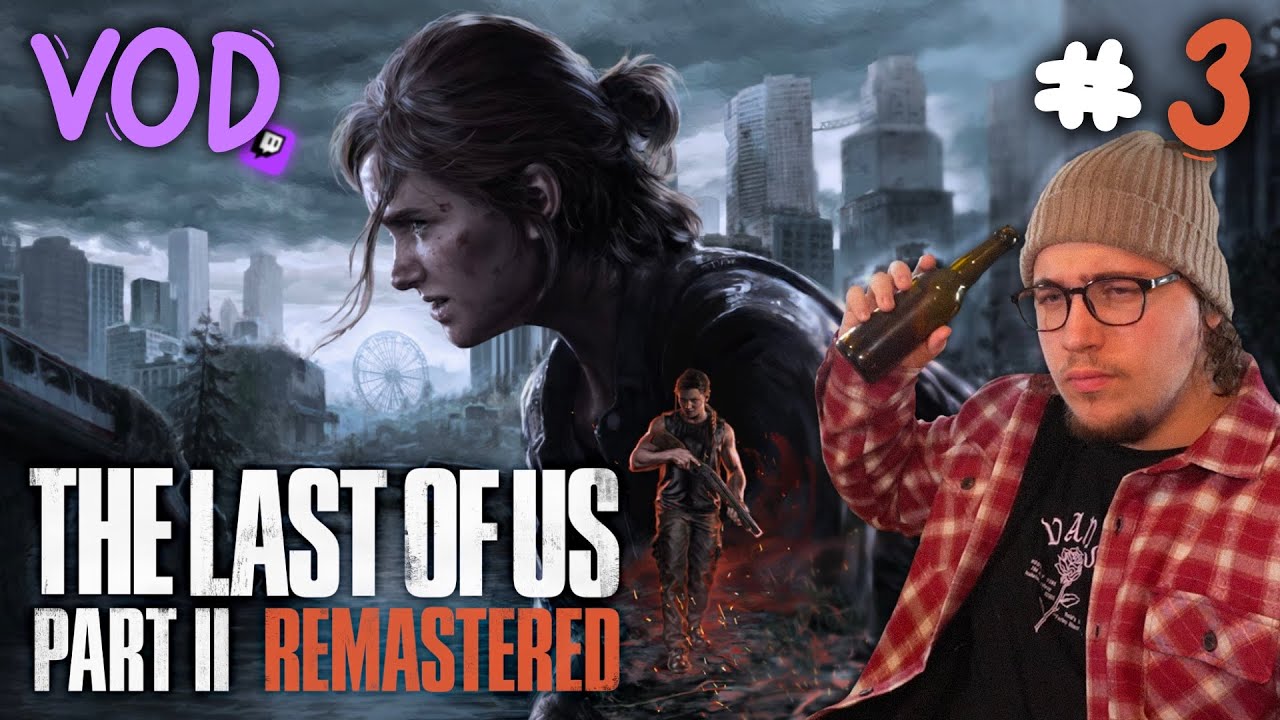 [VOD 07.01.26] The Last Of Us Part II Remastered - ON COMBAT DES JOUEURS DE LOL !!