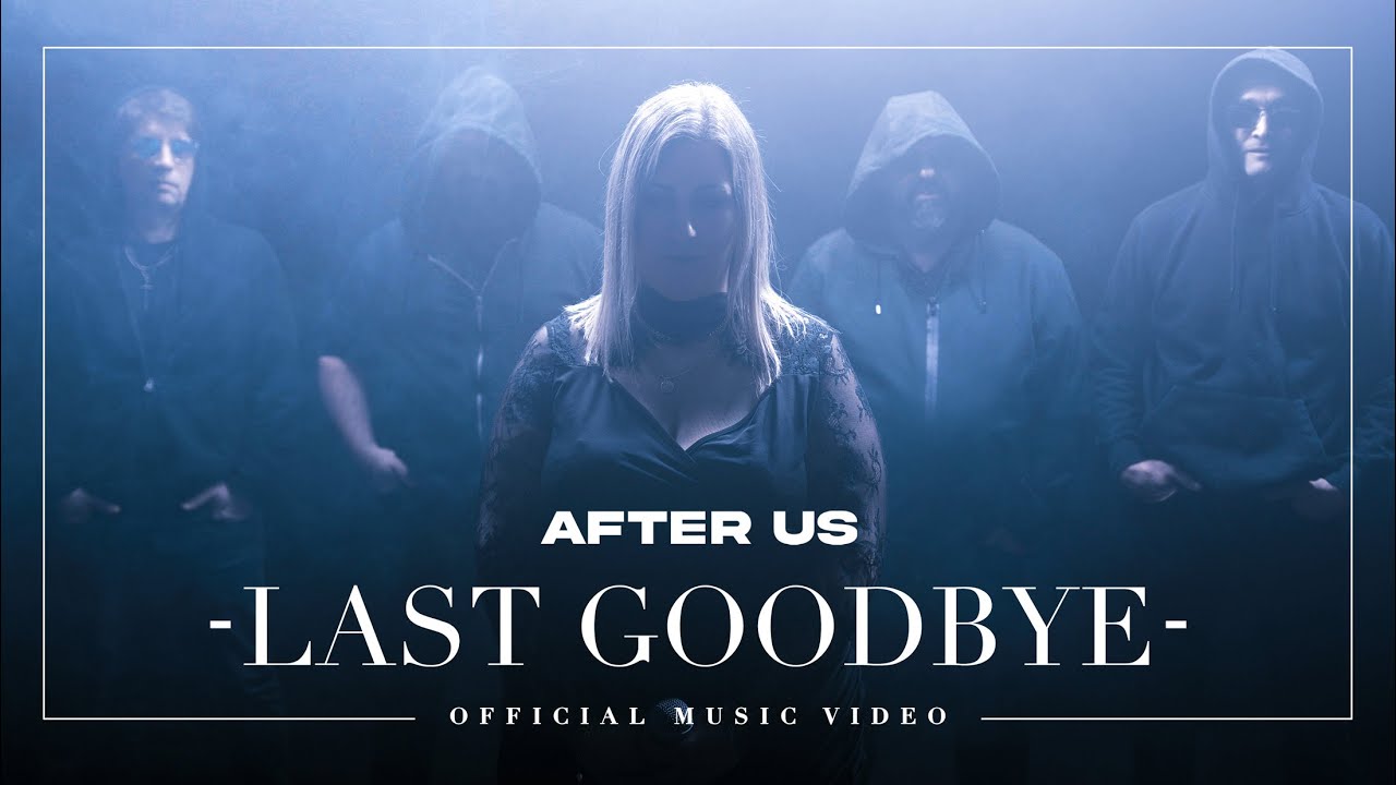 After Us - Last Goodbye (EP version) Official Music Video