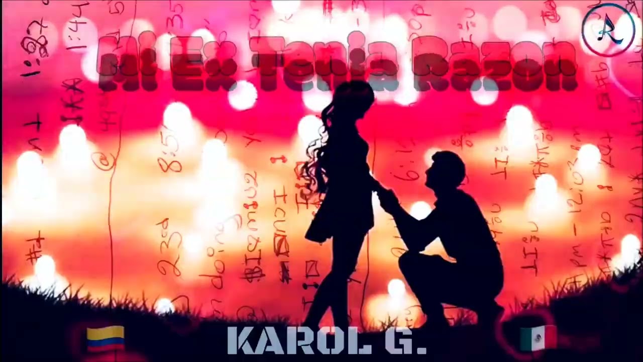 MI EX TENIA RAZON - KAROL G