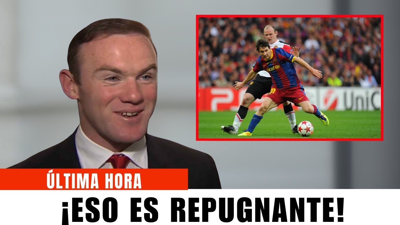 Wayne Rooney lo admite: Messi hacía olvidar a los defensores que estaban defendiendo