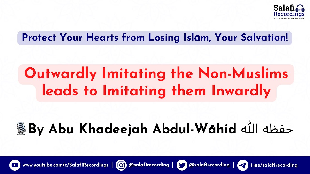 Protect Your Hearts from Losing Islām - By Abu Khadeejah Abdul-Wāhid حفظه الله