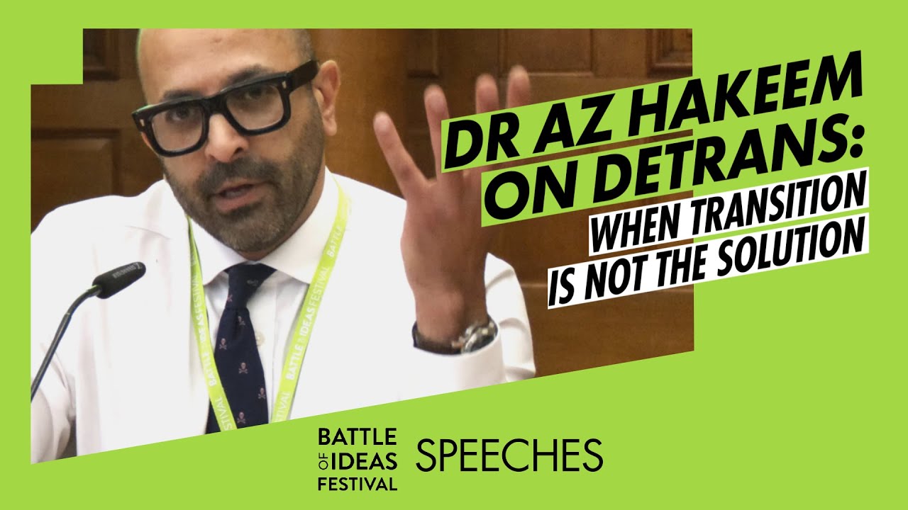 Dr Az Hakeem on Detrans: When transition is not the solution