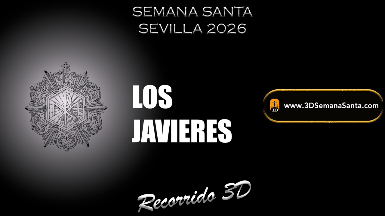 🟡⚫️ | LOS JAVIERES| Semana Santa de Sevilla 2026 | #recorridos3D