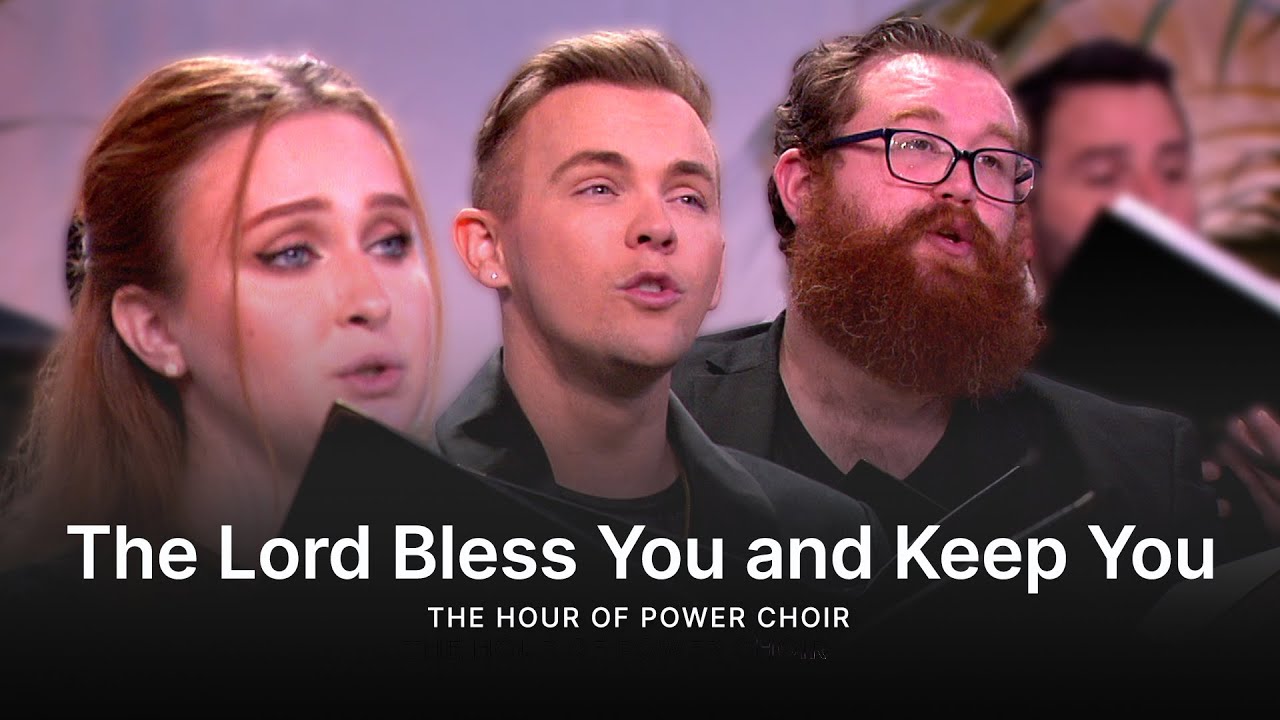 The Lord Bless You and Keep You - Hour of Power Choir