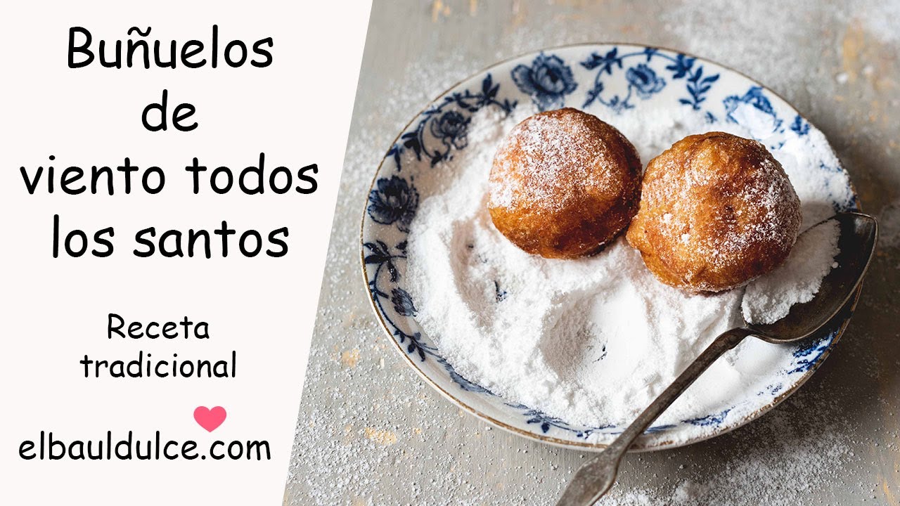Buñuelos de viento todos los santos -  Postre tradicional