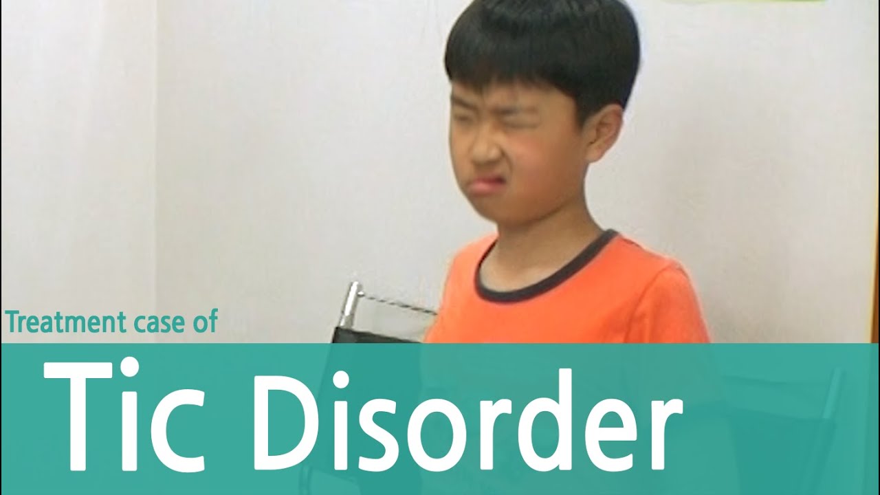 Tic Disorder / Tourette`s Syndrome /  틱 뚜렛 장애 치료사례