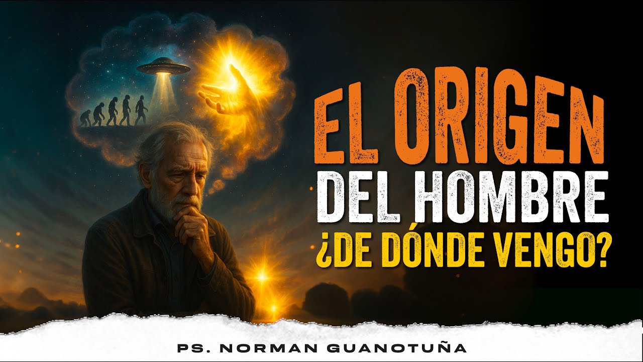 EL ORIGEN DEL HOMBRE ¿DE DÓNDE VENGO? - EN VIVO - PS. NORMAN GUANOTUÑA.