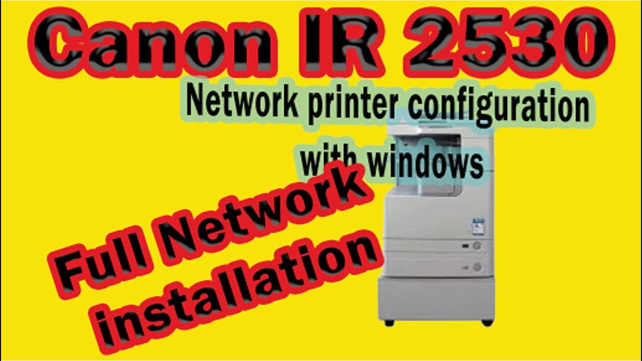 Canon IR 2530 full Network printer Installation