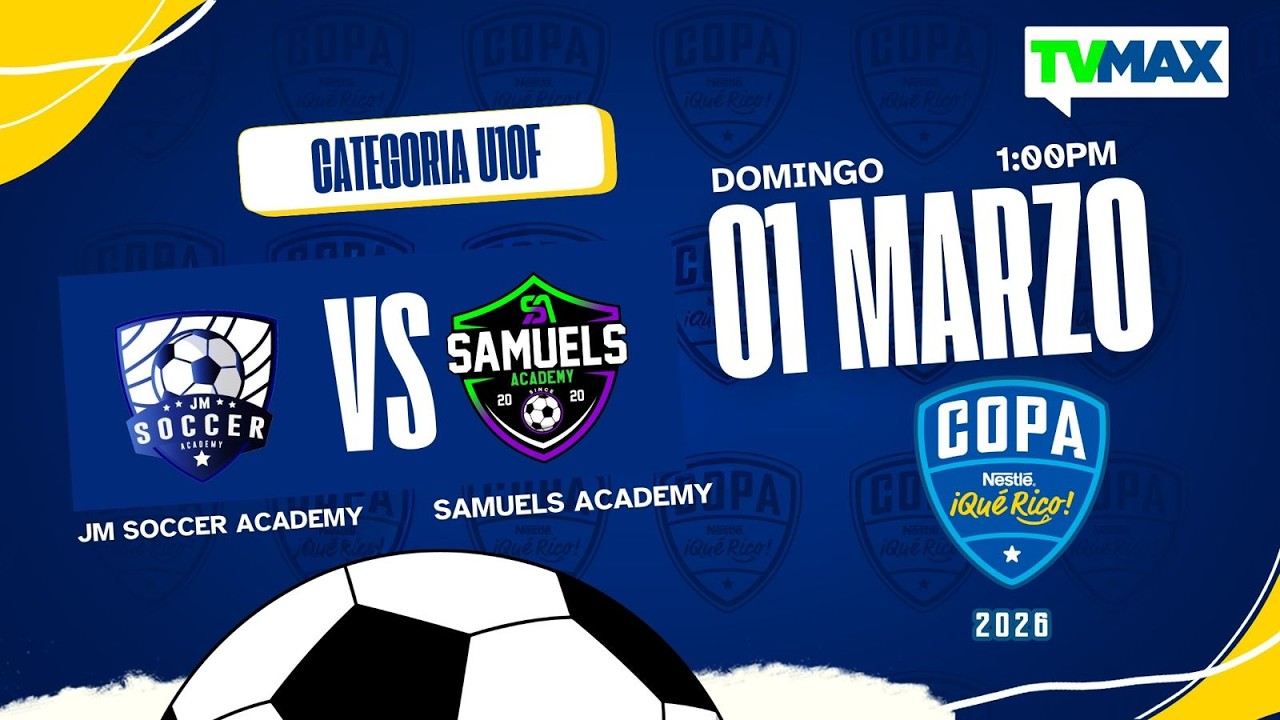 JM SOCCER ACADEMY VS SAMUELS ACADEMY | U-10 | COPA NESTLÉ ¡QUE RICO! 2026 ⚽🏆| TVMAX | EN VIVO