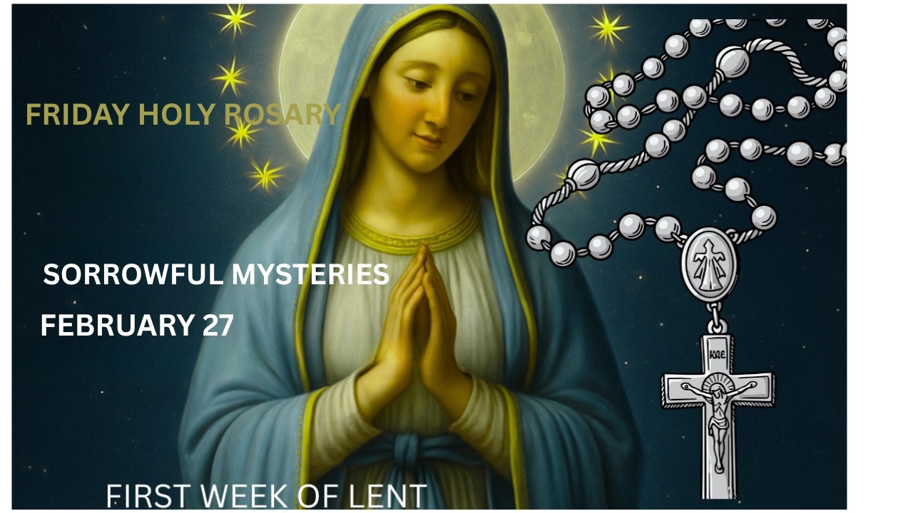 Friday Rosary 💚 Sorrowful Mysteries of the Rosary 💚 February 27, 2026, VIRTUAL ROSARY