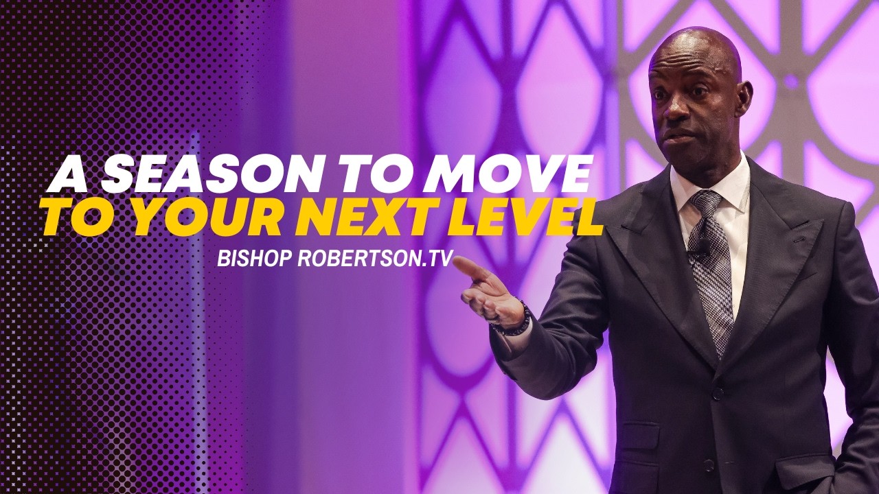 A Season To Move To Your Next Level | 04/15/2026 7:00 PM | Bishop Daniel Robertson, Jr.