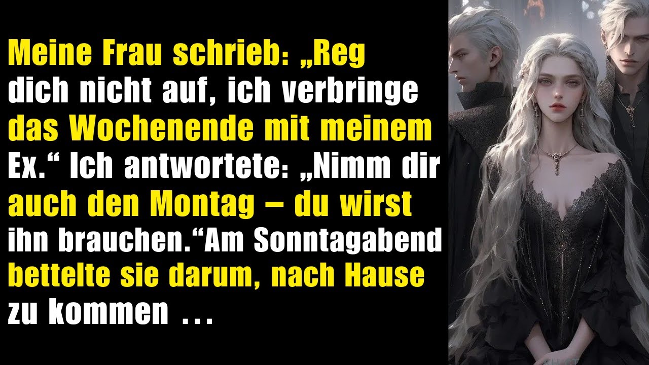 Meine Frau schrieb: „Bin das Wochenende bei meinem Ex.“ Ich antwortete: „Jetzt für immer