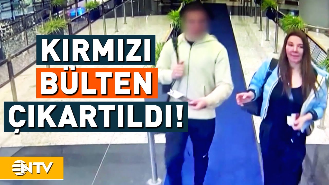 Eylem Tok ve Oğlu İ&ccedil;in Kırmızı B&uuml;lten &Ccedil;ıkartıldı! | NTV