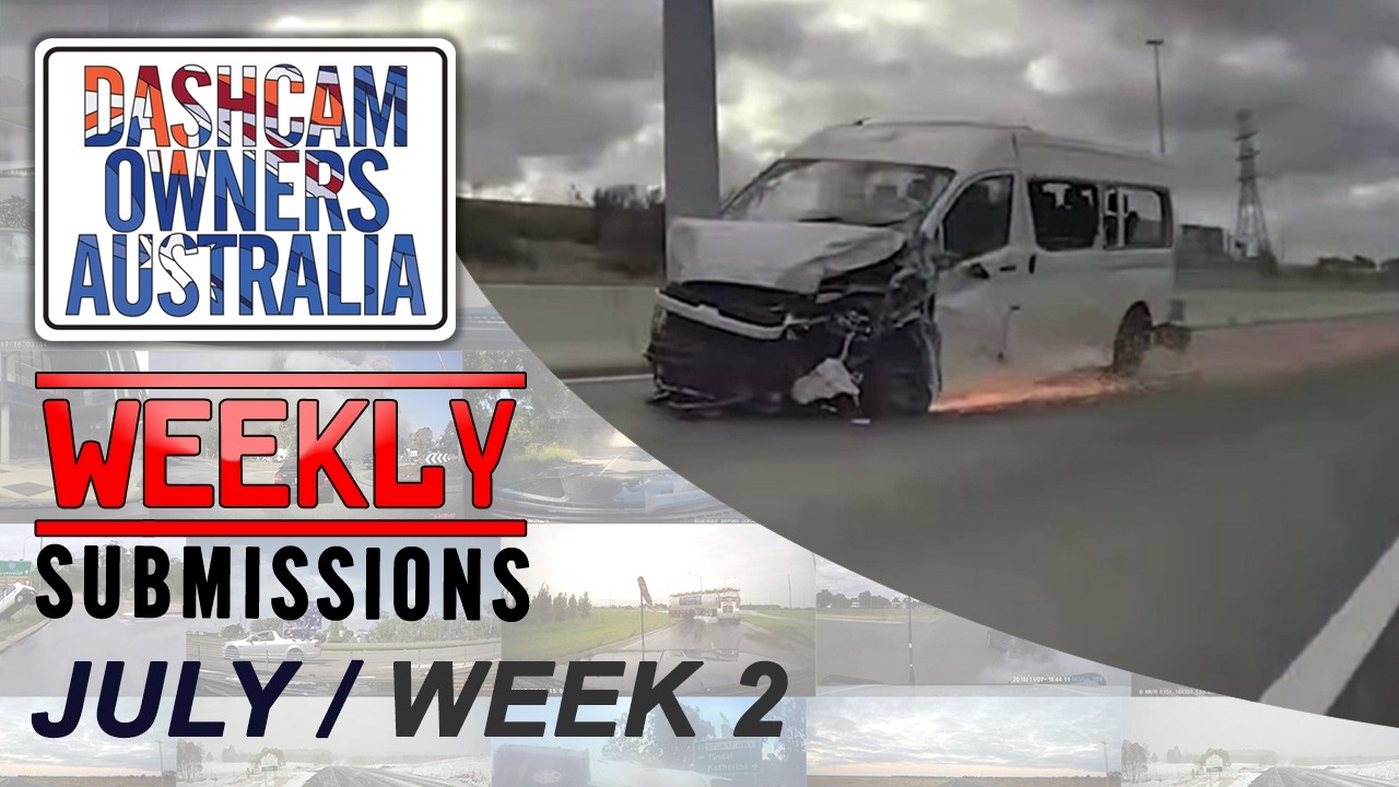 Dash Cam Owners Australia Weekly Submissions July Week 2