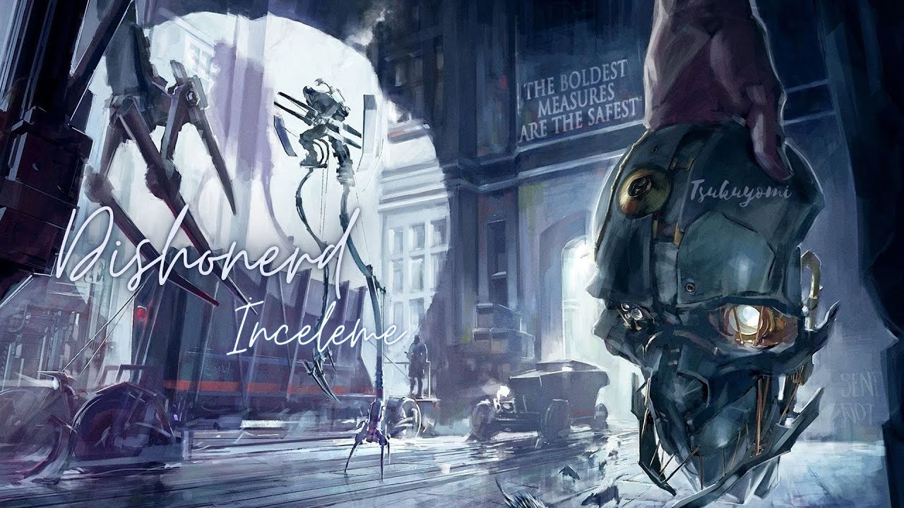 OYUN İNCELEME : Dishonored