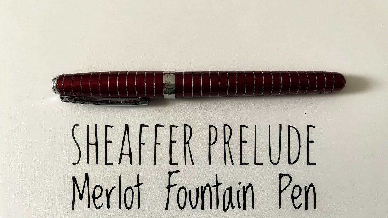 Sheaffer Prelude Merlot Fountain Pen Review
