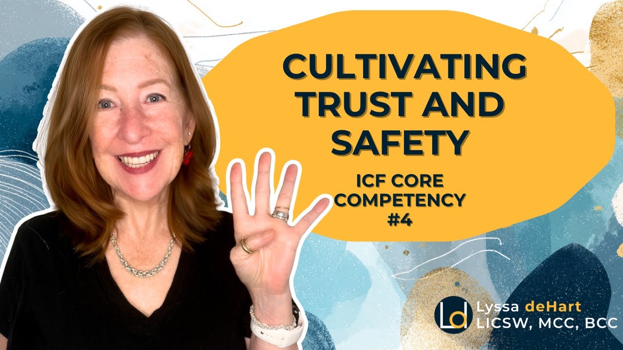 Cultivates Trust & Safety ⛑️ ICF Competency #4