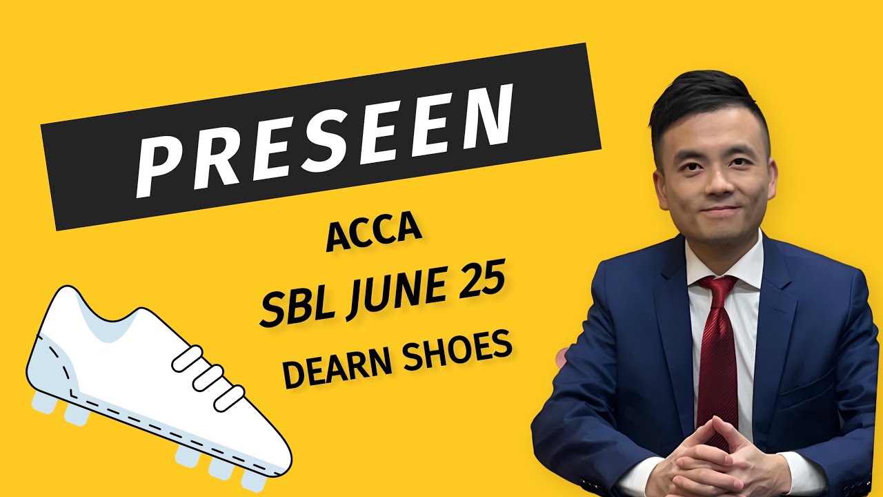 ACCA SBL June 2025 Preseen Deep Analysis Dearn Shoes