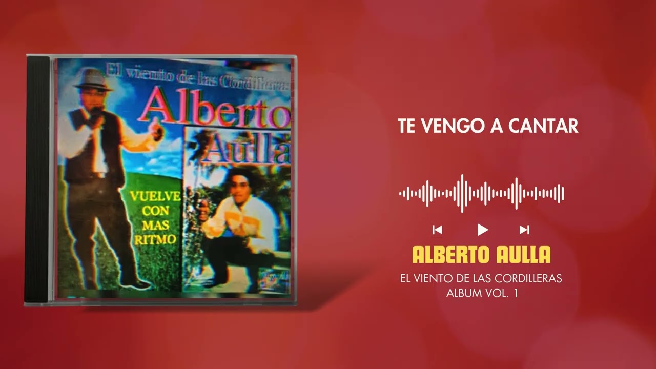 ALBERO AULLA - TE VENGO A CANTAR