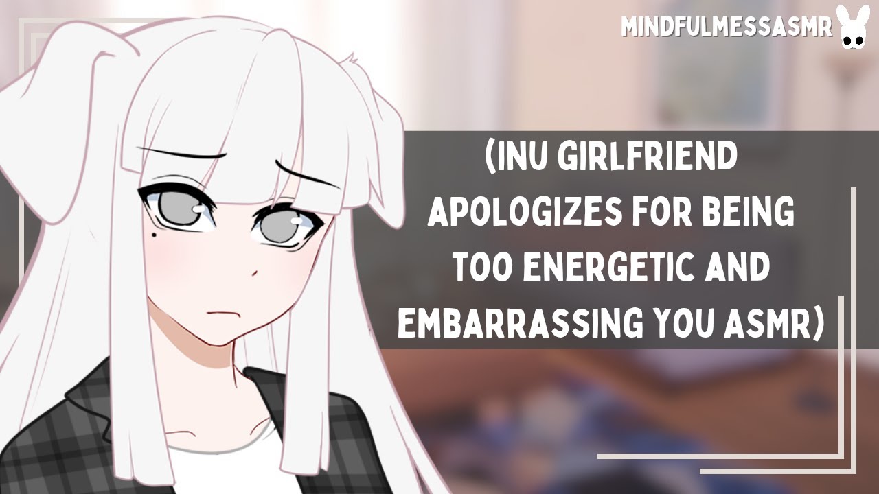 You're Better Off Without Me (Inu Girlfriend ASMR)