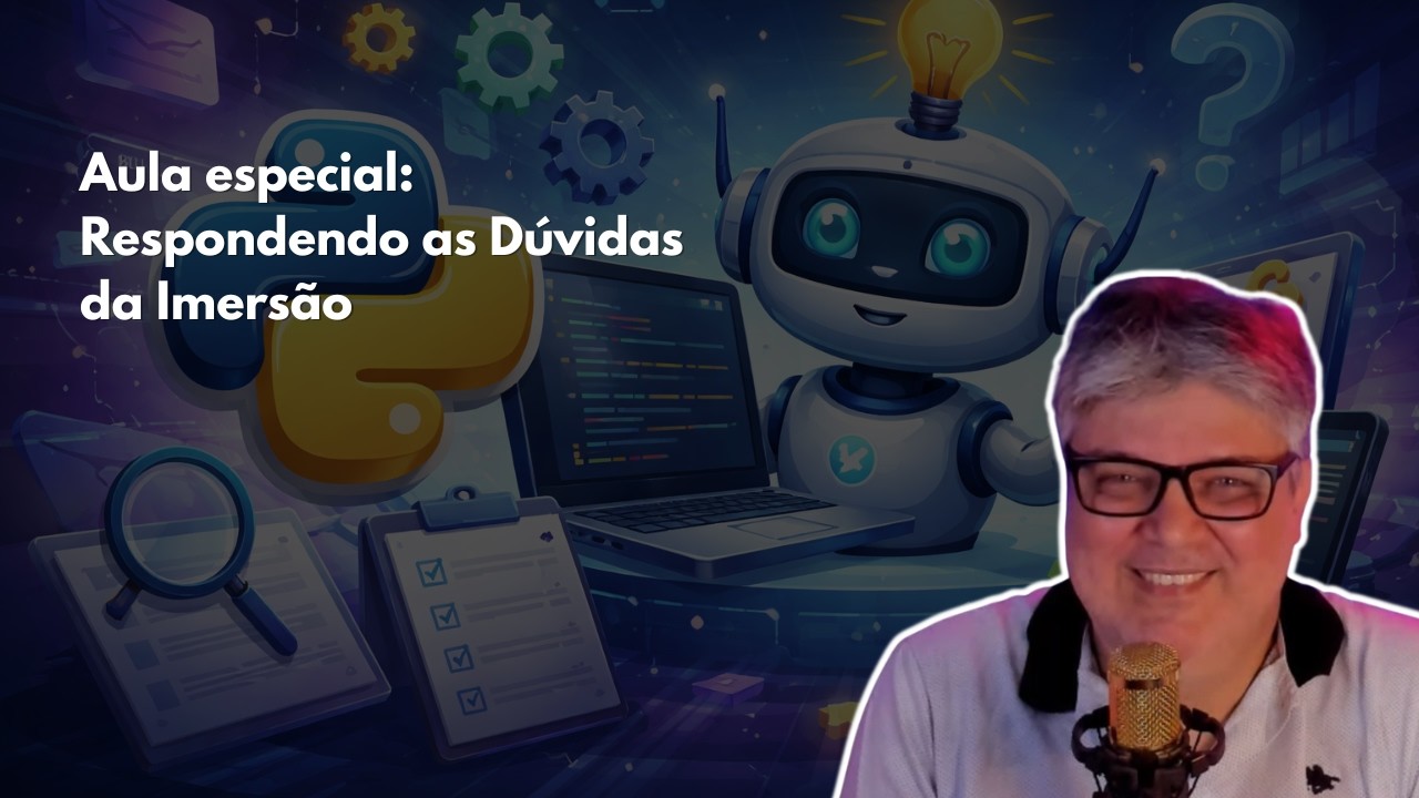 Aula Especial: Respondendo as perguntas da Imersão Python RPA