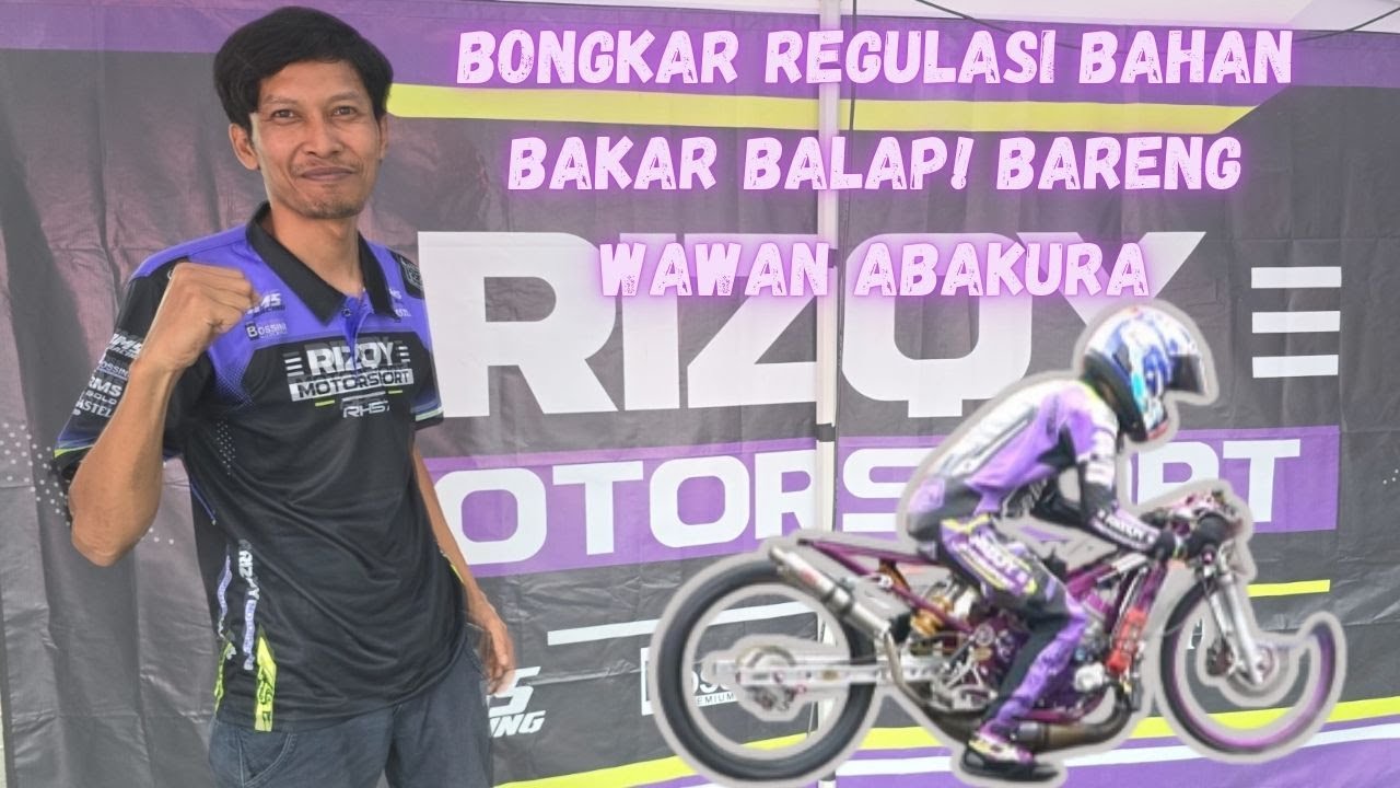 Bongkar Regulasi Bahan Bakar Balap! Bareng Wawan Abakura | Fakta yang Jarang Diketahui!