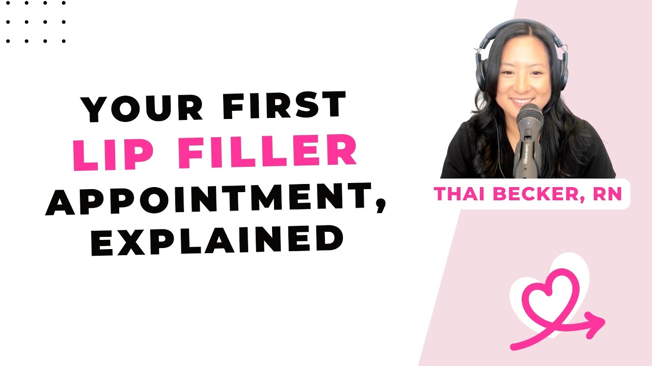 Your first lip filler appointment, explained [Thai Becker, RN, Portland]