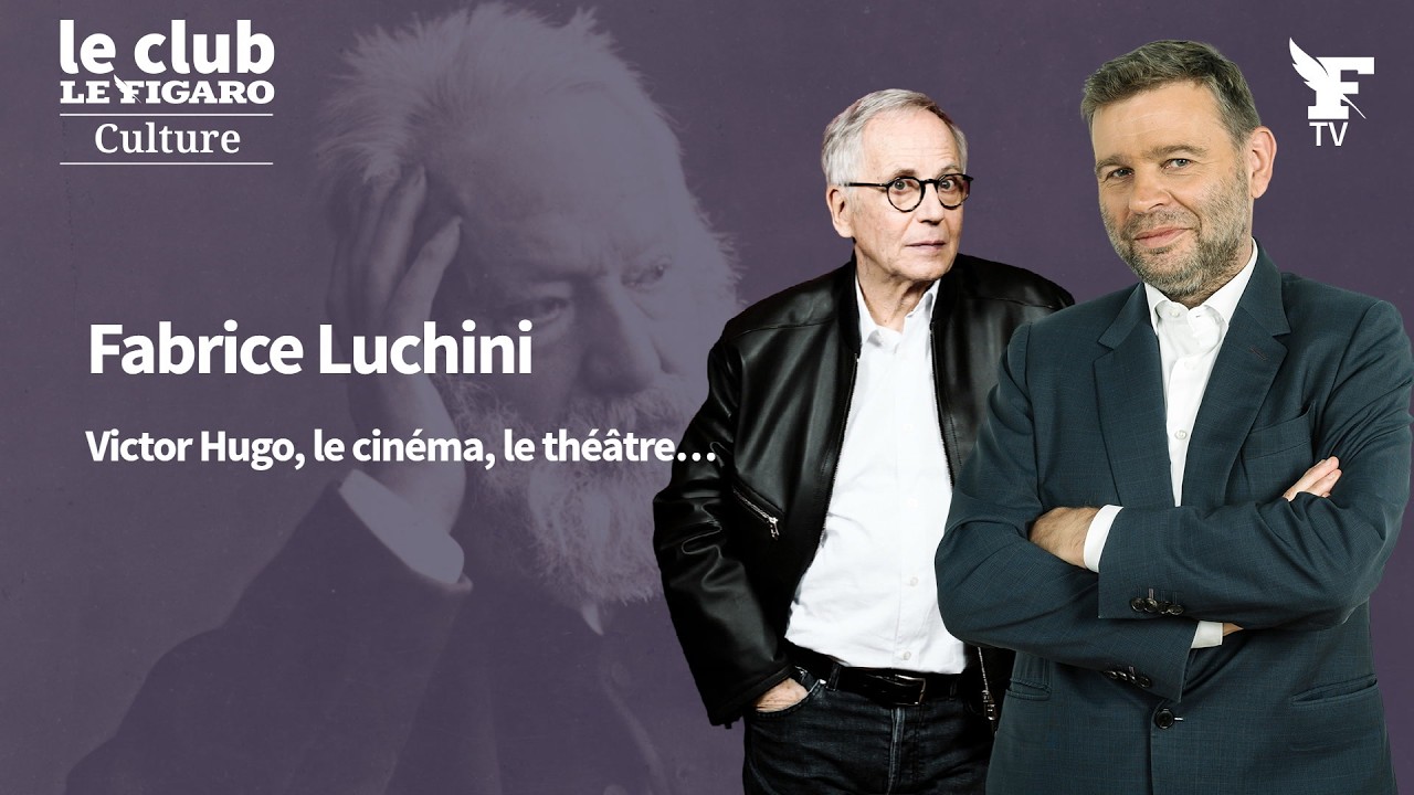 Victor Hugo, le cinéma, le théâtre… avec Fabrice Luchini dans «Le Club Le Figaro Culture»