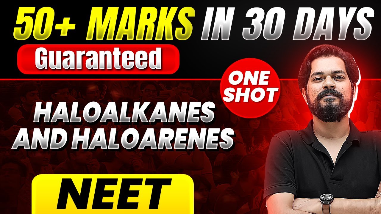 50+ Marks Guaranteed: HALOALKANES AND HALOARENES | Quick Revision 1 Shot | Chemistry for NEET
