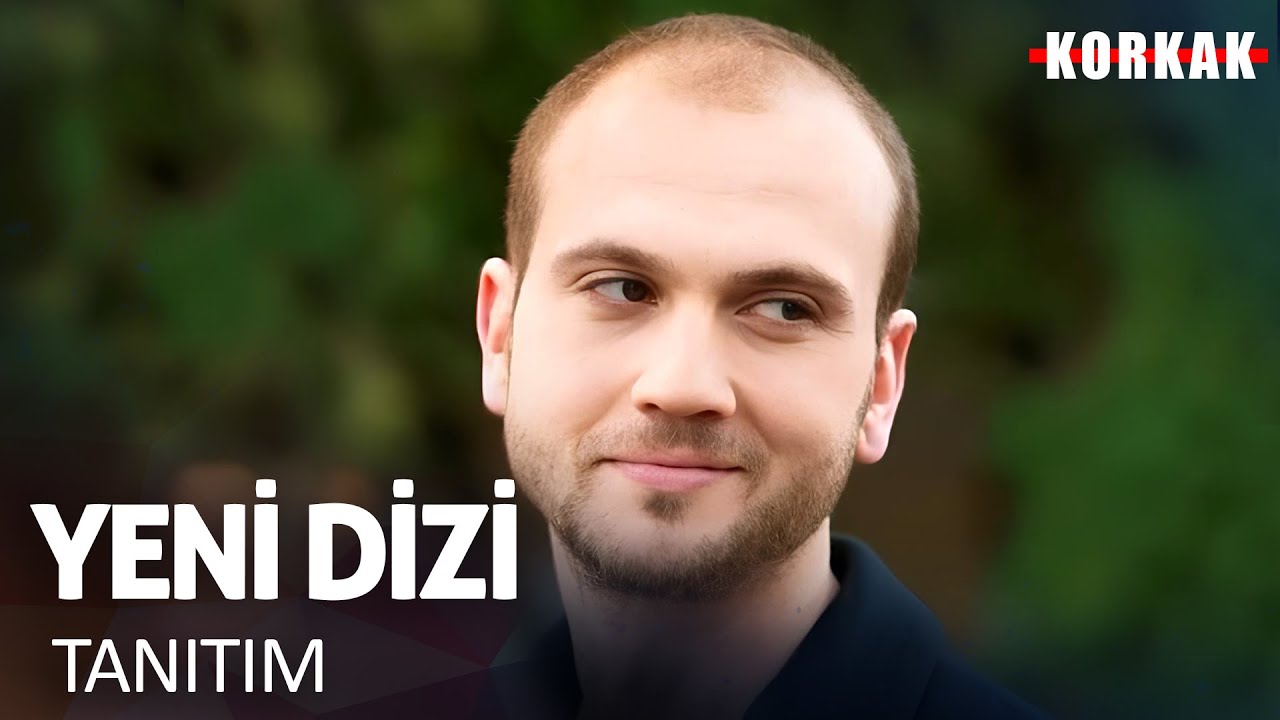 Korkak İlk Tanıtım Yeni Dizi 2026