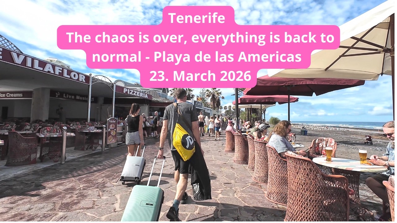 Tenerife - The chaos is over, everything is back to normal - Playa de las Americas - 23. March 2026