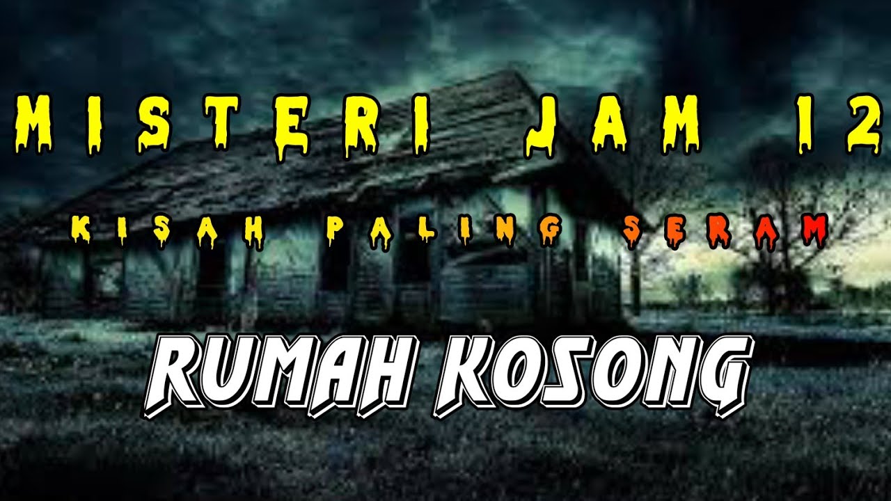 Misteri Jam 12 - Kisah Paling Seram | Rumah Kosong