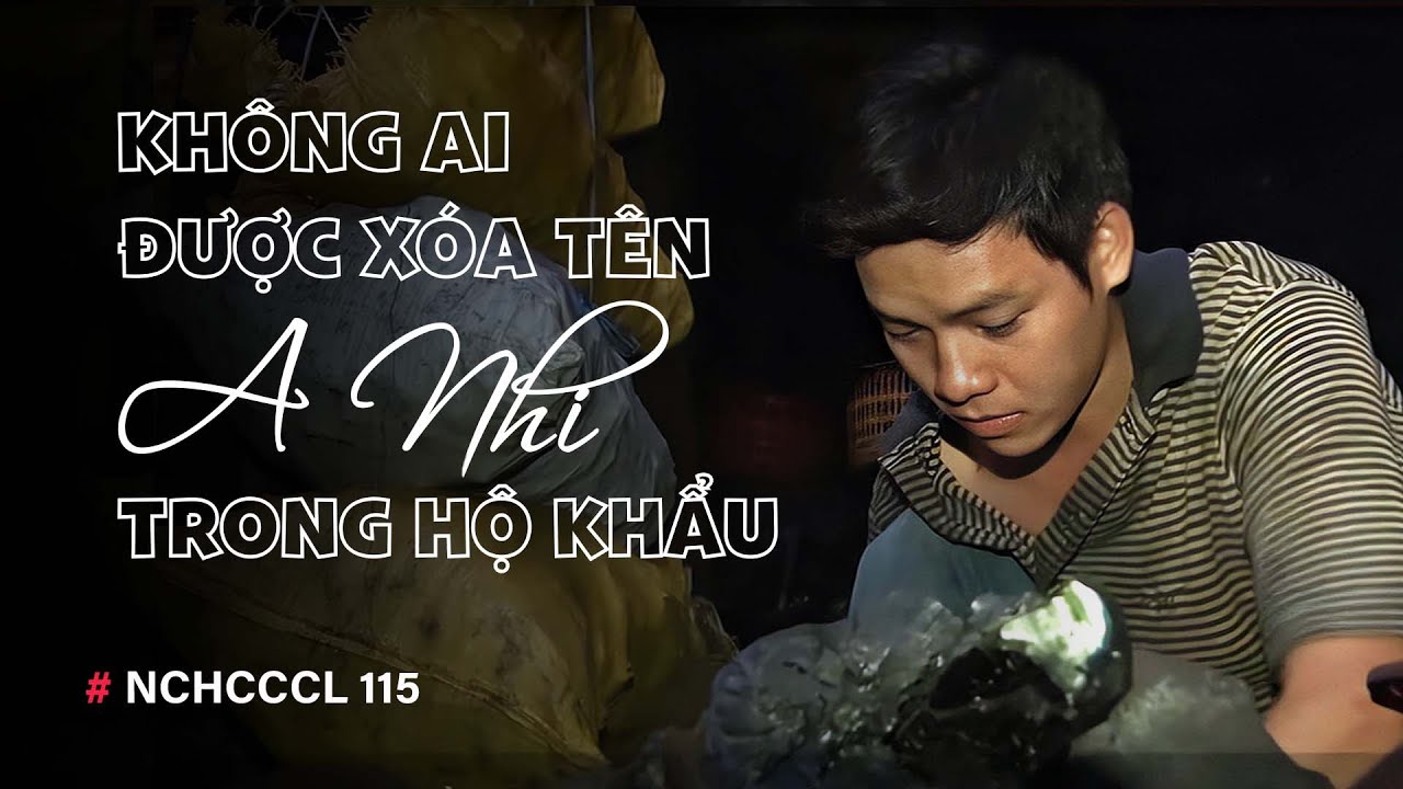 NCHCCCL 115: Không Ai Được Xoá Tên A Nhi Trong Hộ Khẩu