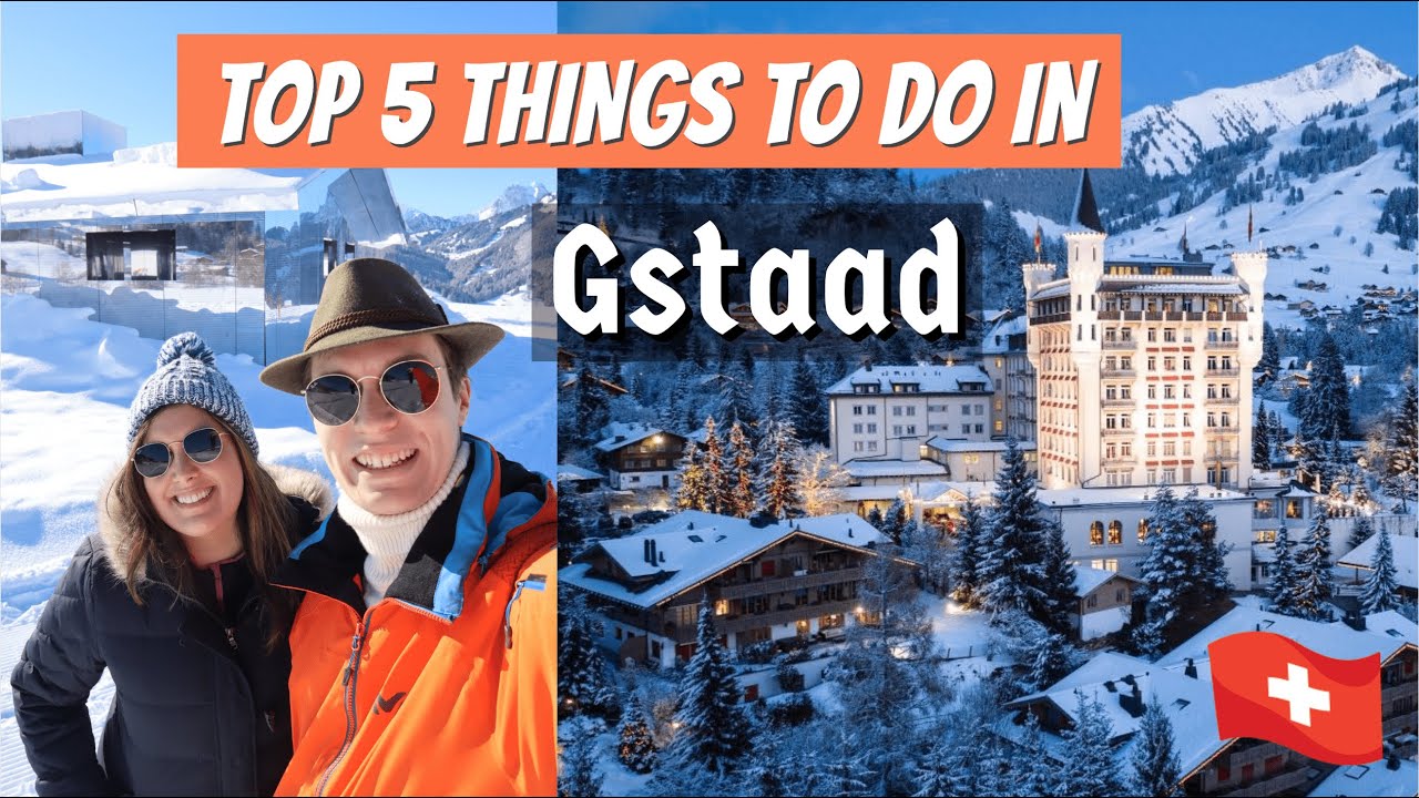 TOP 5 THINGS TO DO IN GSTAAD, SWITZERLAND | Glacier 3000, Mirage House,  HUUS Hotel Tour & MORE