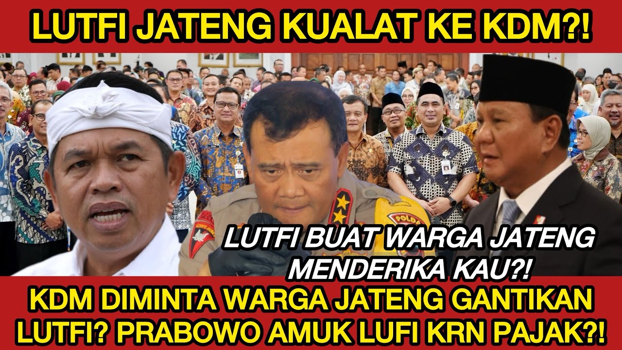 LUTFI TERANCAM MUNDUR?! KDM BANTU URUS JATENG?! PRABOWO MURKA PAJAK JATENG MAHAL?! 