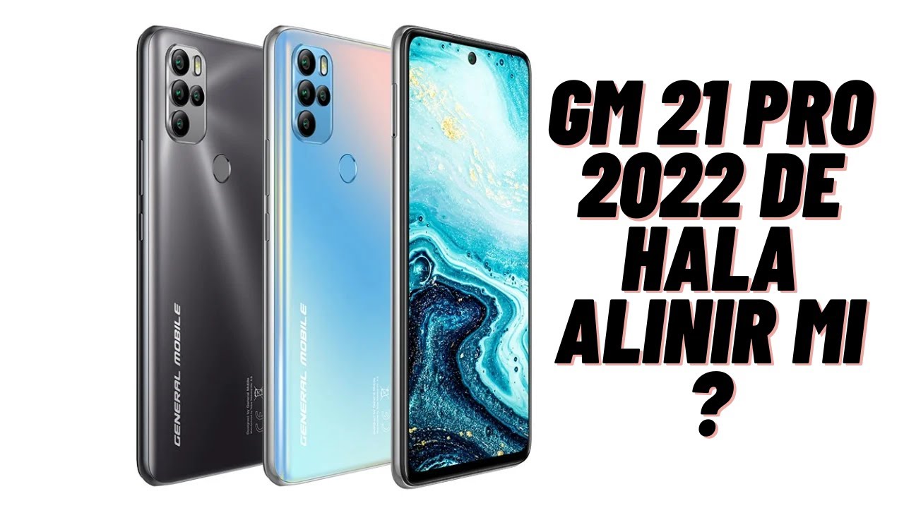 GM 21 PRO 2022 DE HALA ALINIR MI ?
