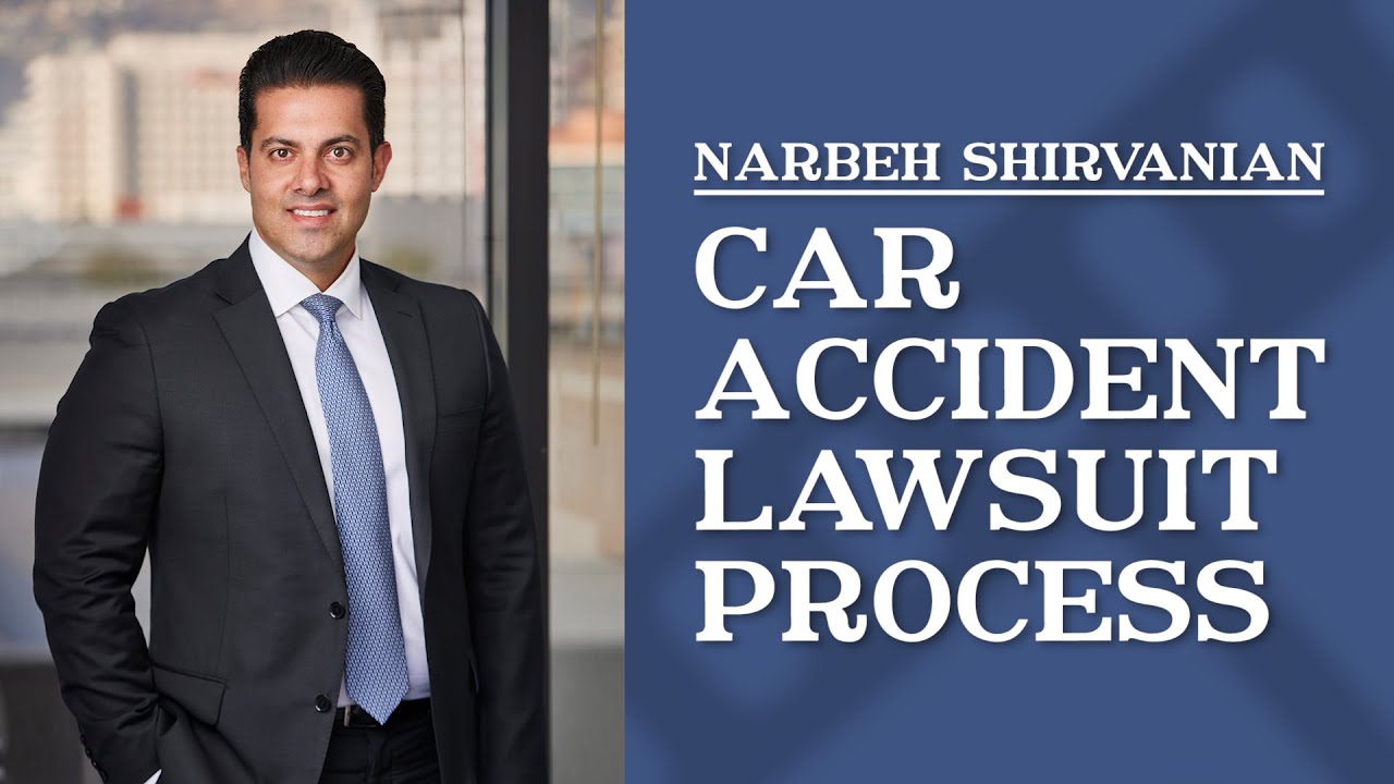 What is the car accident lawsuit process? | Narbeh Shirvanian