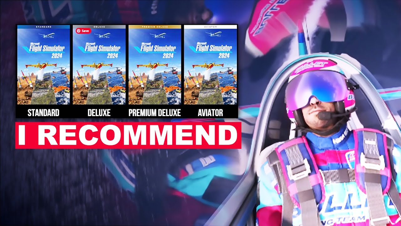 Which Version Of Microsoft Flight Simulator 2024 Should You Get ?