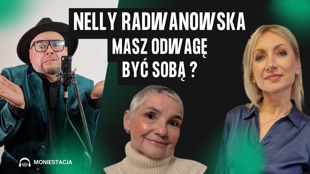 Nelly Radwanowska &ndash; O medycynie, dźwiękopunkturze i odwadze do bycia sobą