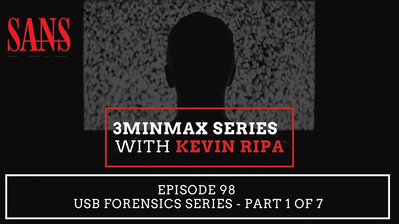 Episode 98: USB Forensics Series - Part 1 of 7