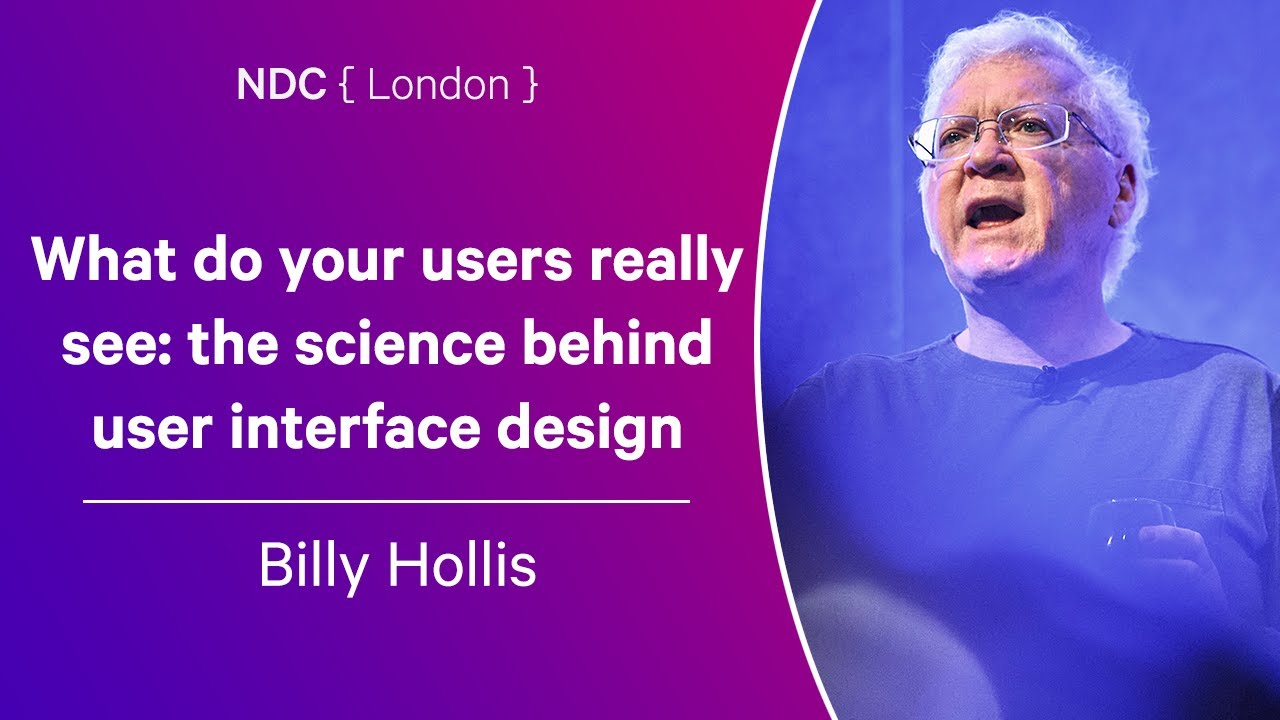 What do your users really see: the science behind user interface design - Billy Hollis