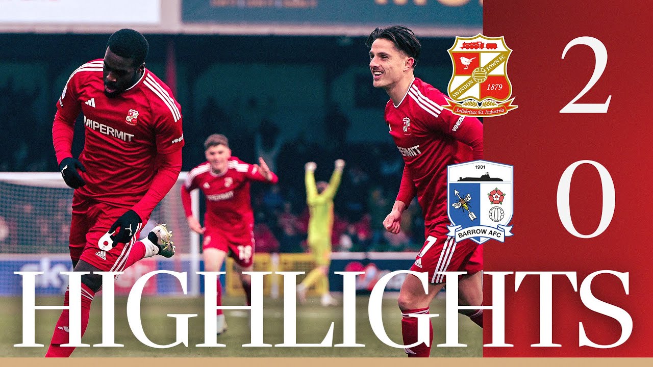 Extended Highlights: Swindon Town vs Barrow