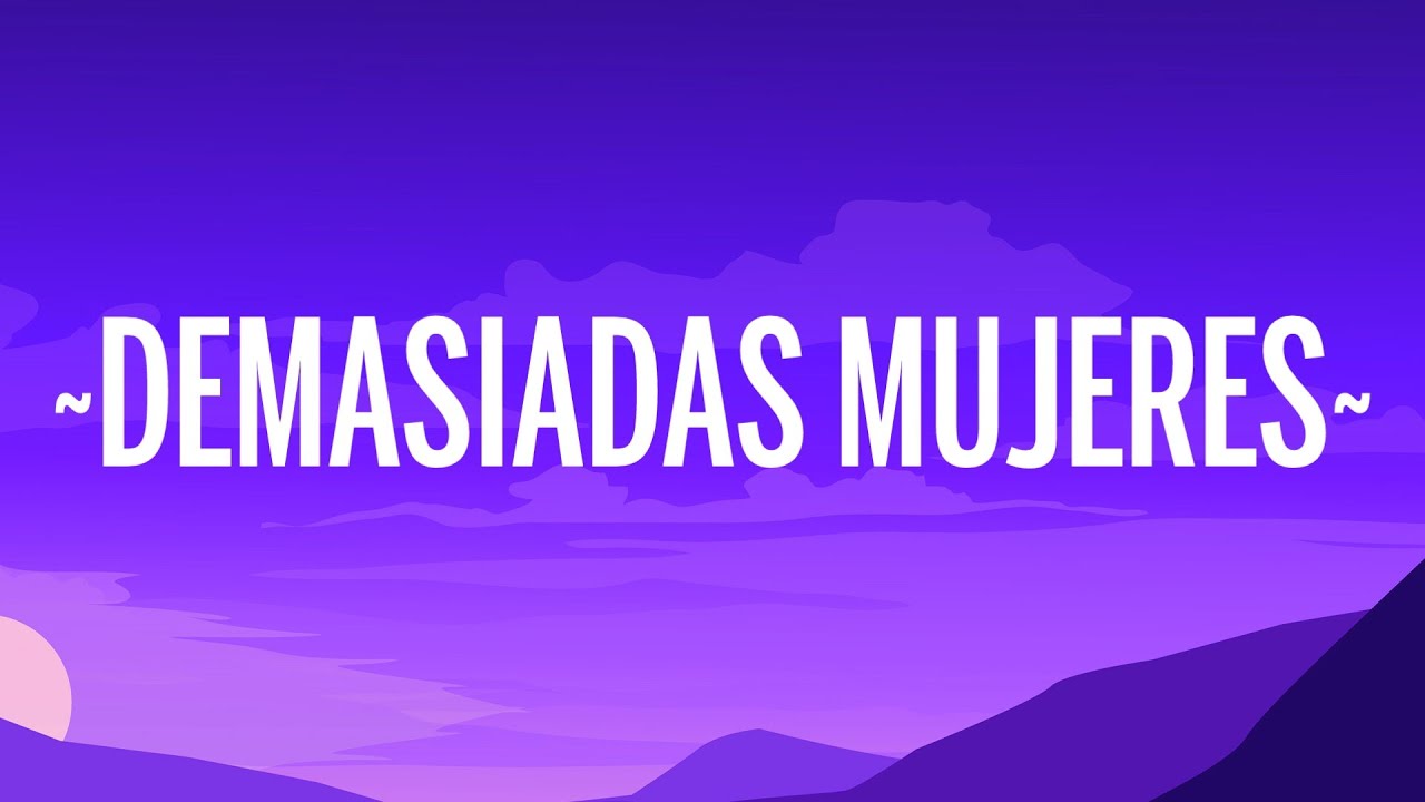 C. Tangana - Demasiadas Mujeres (Letra/Lyrics)