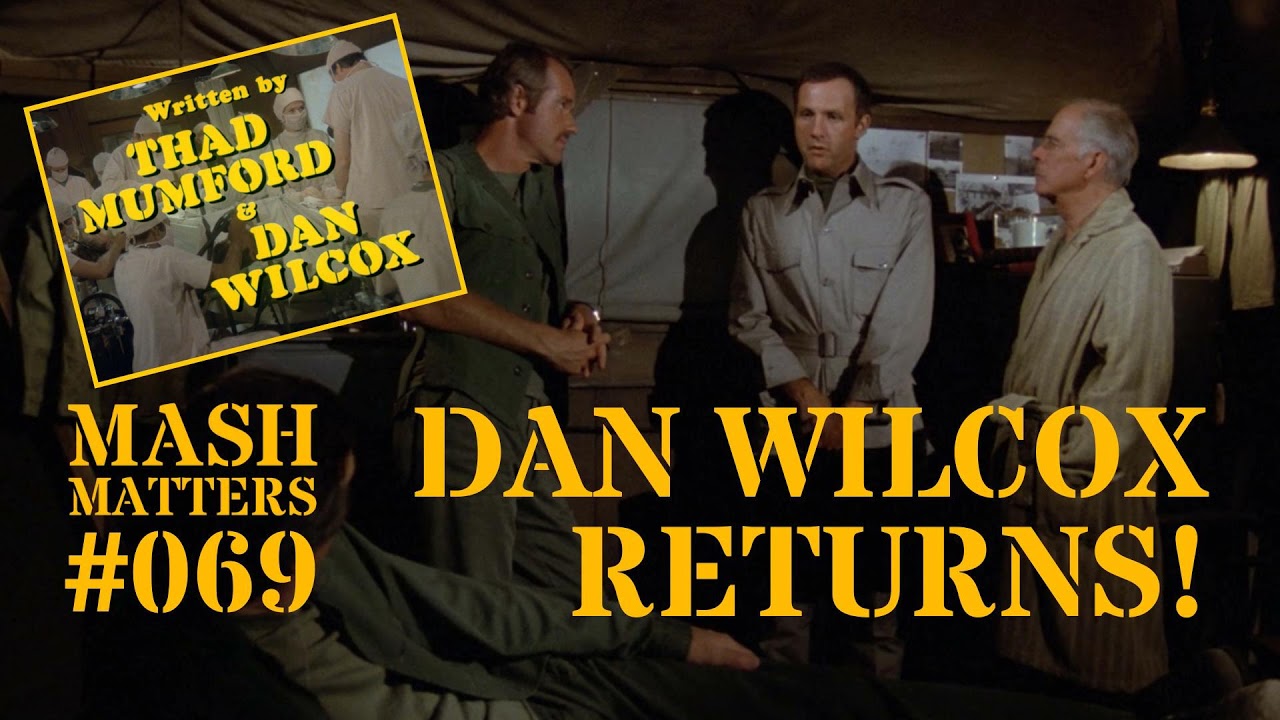 Dan Wilcox Returns! - MASH Matters #069