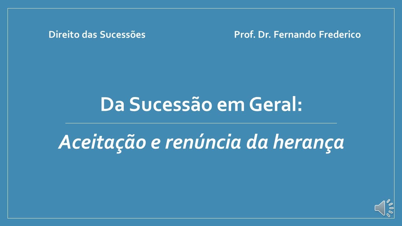 Aceitação e renúncia da herança (sucessão em geral)