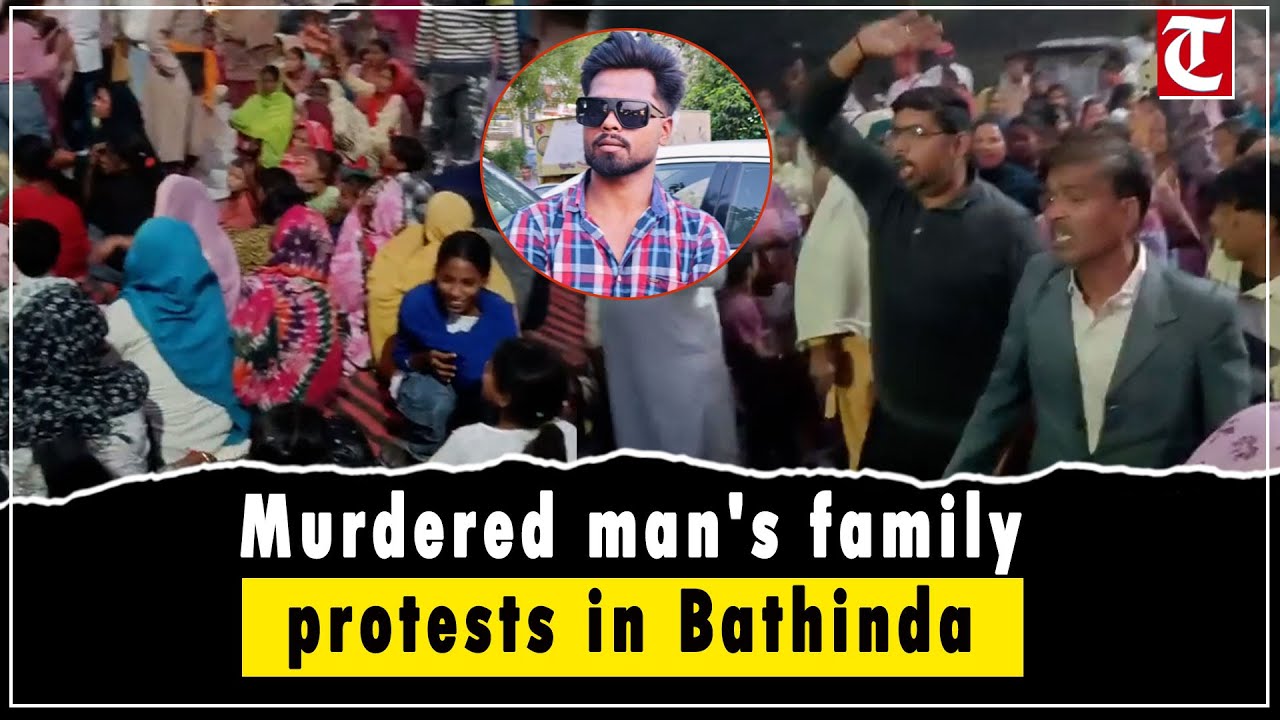 Family of murdered man stages a protest in Bathinda