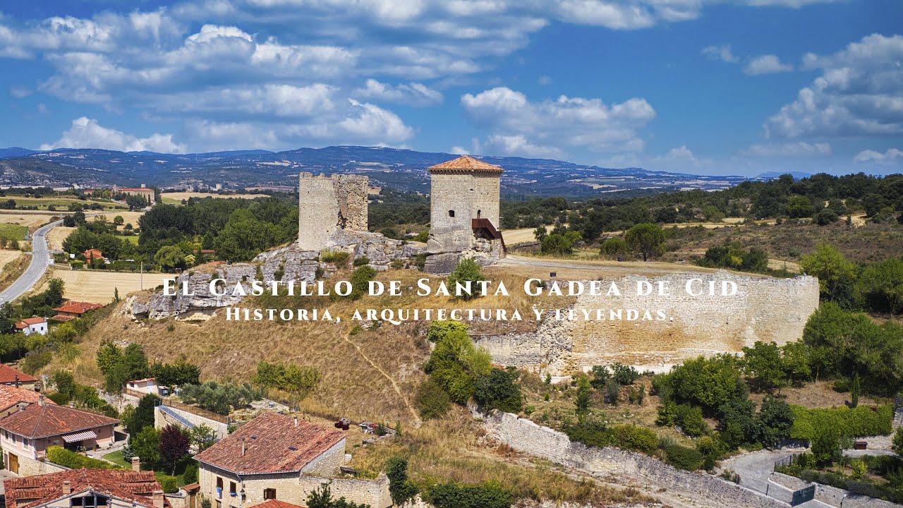El Castillo de Santa Gadea de Cid. Historia, arquitectura y leyendas.