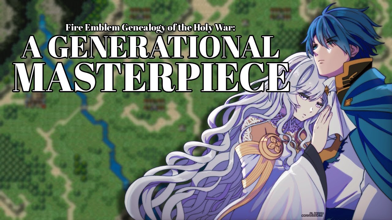 Fire Emblem Genealogy of the Holy War | A Generational Masterpiece